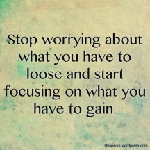 stop-worrying-loose-and-focus-what-you-have-to-gain-funny-inspirational-picture-quotes-cute-and-funny-inspirational-picture-quotes-in-the-world-930x930