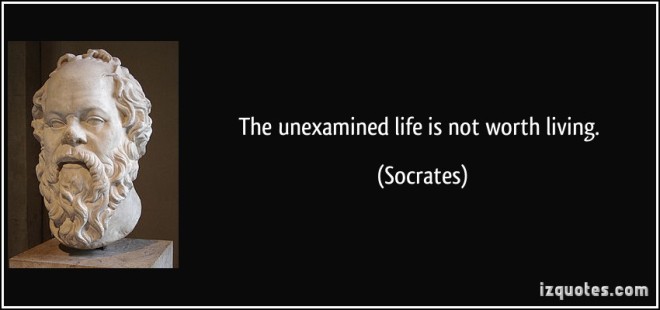 quote-the-unexamined-life-is-not-worth-living-socrates-174068